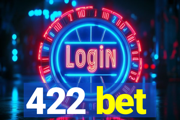 422 bet